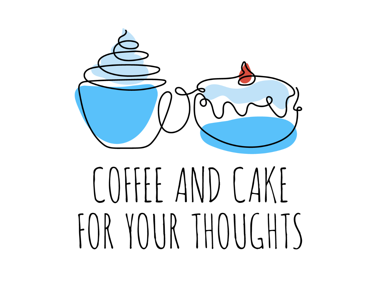 A blue coffee cup with whipped cream and a small cake with icing and a cherry, drawn in a single line style. Text reads: Coffee and cake for your thoughts.